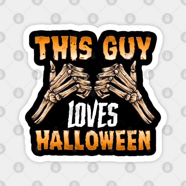 This guy loves Halloween Skeleton Funny Trick or Treat Magnet by creative