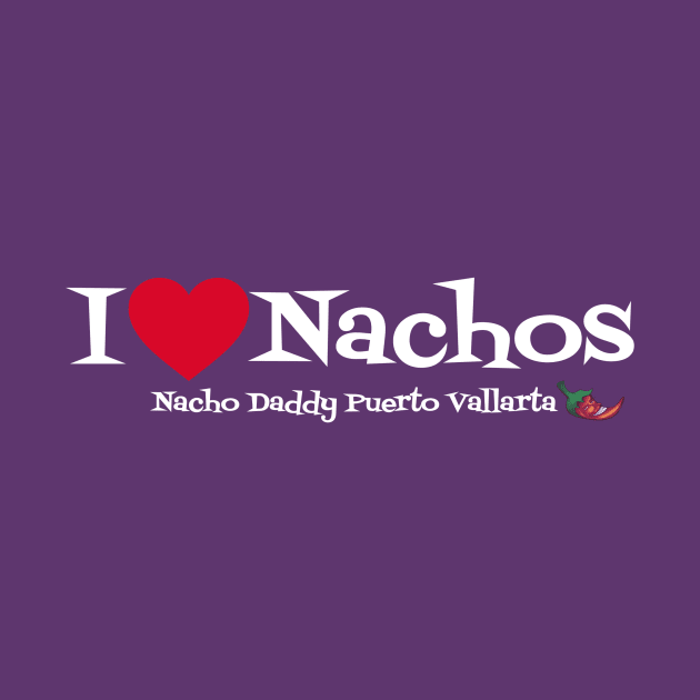 Love Nachos by Nacho Daddy by Nacho Mama