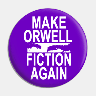 Make Orwell Fiction Again And Again Bro Pin