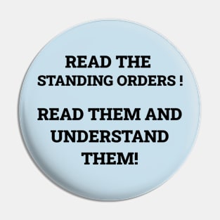 Read the standing orders! Pin