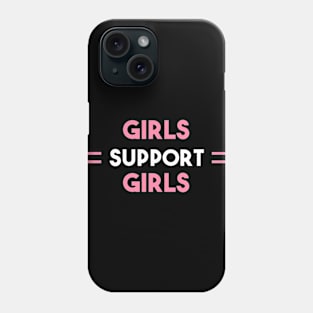 Girls Support Girls Phone Case