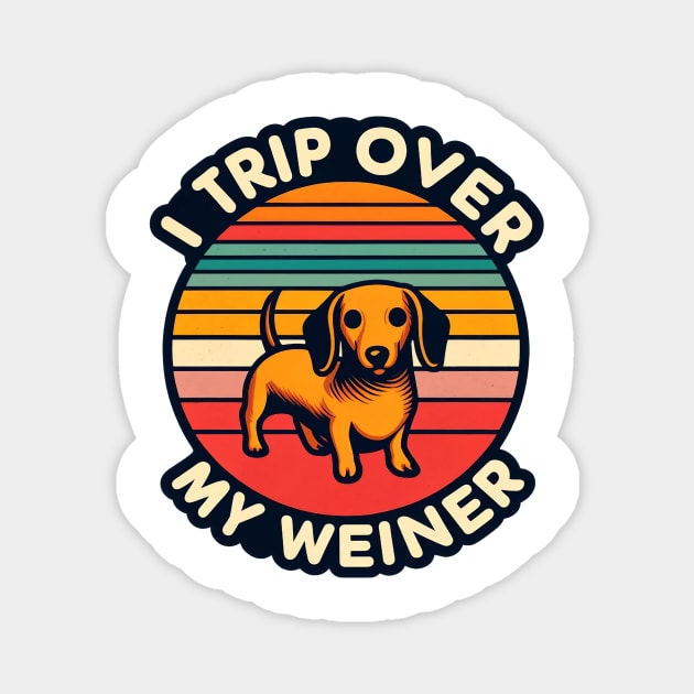 I Trip Over My Weiner Funny Dog Lover Sunset Magnet by ThatVibe