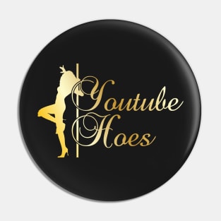 YouTube Hoes Gold Edition Pin