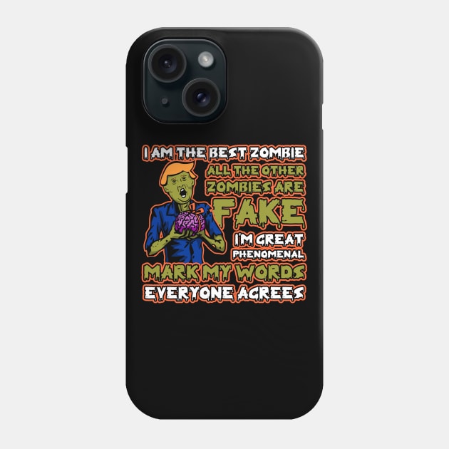 Trump I Am The Best Zombie Funny Quotes Phone Case by RadStar