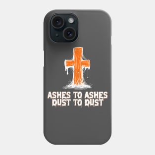 Ashes to Ashes Phone Case