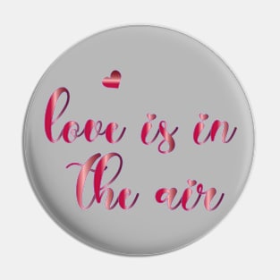 Love is in the air Valentines Day Pin