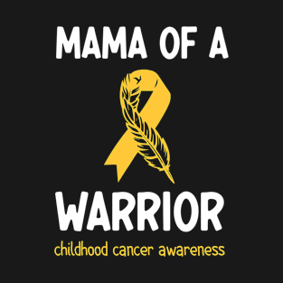 Mama of a Warrior Childhood Cancer T-Shirt