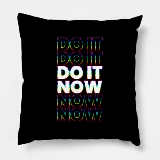 DO IT NOW! Pillow