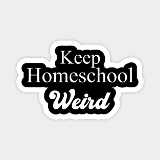 Keep Homeschool Weird Magnet