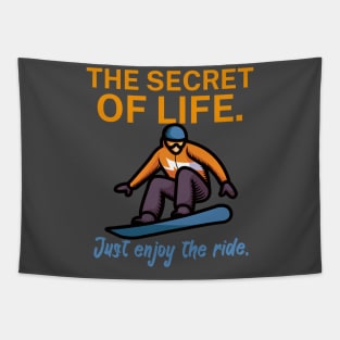 The secret of life Just enjoy the ride Tapestry