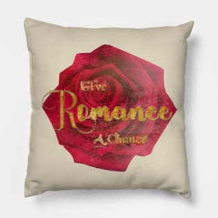 Give Romance A Chance Pillow