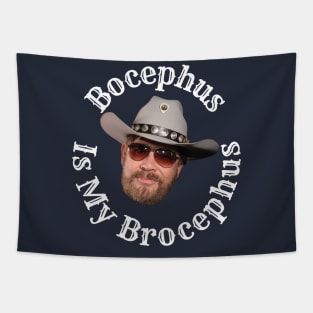 Bocephus Is My Brocephus (Dark Backgrounds) Tapestry