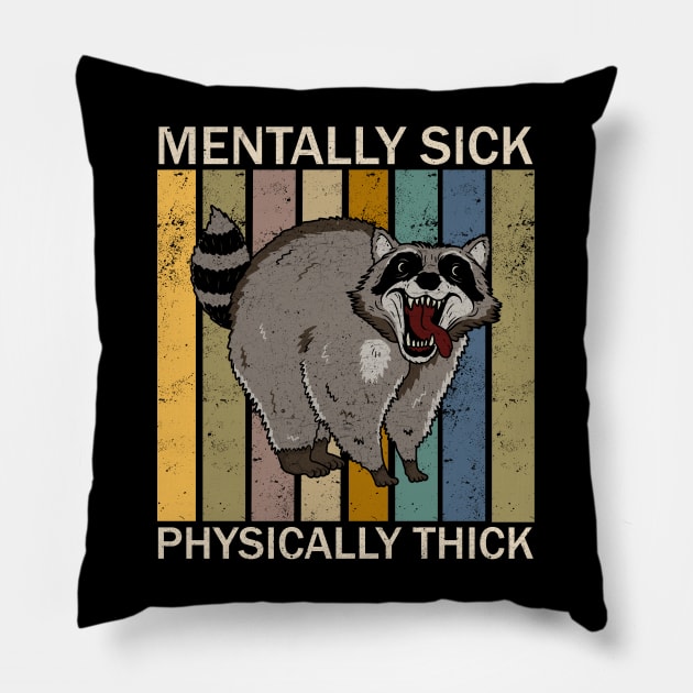 Mentally Sick Physically Thick Pillow by valentinahramov