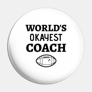 World's Okayest Football Coach - Funny Football Coach Pin