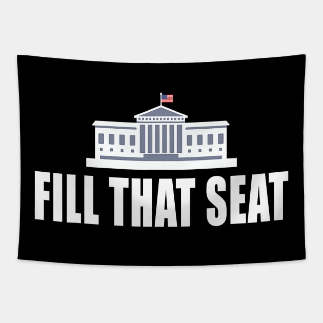 Fill That Seat Funny Trump 2020 Presidents Tapestry by Jessica Co