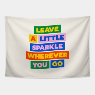 Leave a Little Sparkle Wherever You Go by The Motivated Type Tapestry