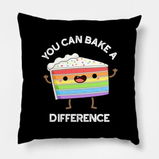 You Can Bake A Difference Funny Cake Puns Pillow