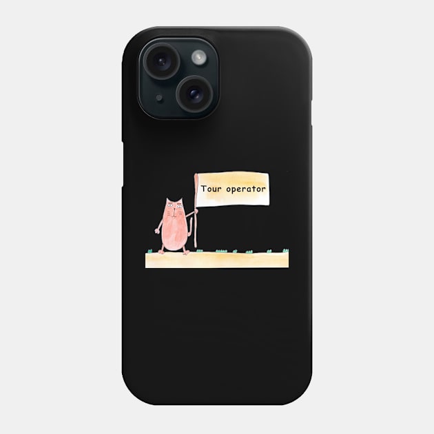 Tour operator. Cat is holding a banner with the inscription. Humor, humorous, joke. Text message. Watercolor, humorous funny design. Phone Case by grafinya