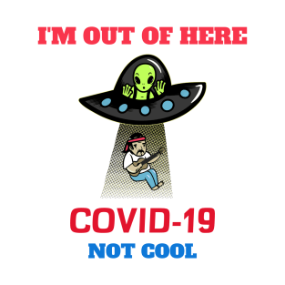 COVID 19 Are you Sick of it?  Beam Me Up! T-Shirt