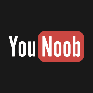 You Noob Parody Design T-Shirt