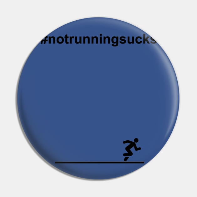 #Not Running Sucks Pin by TriHarder12