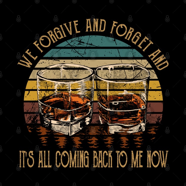 We forgive and forget and it's all coming back to me now Glasses Whiskey Country Music Lyrics by Beetle Golf