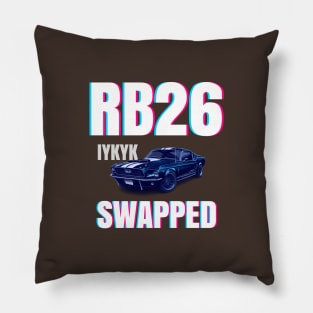 RB26 swapped - IYKYK Pillow