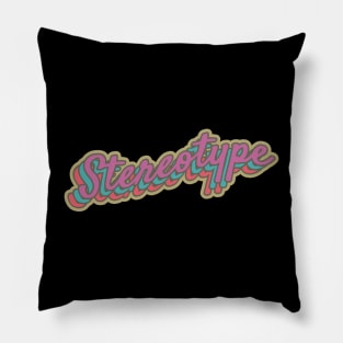 Stereotype. Pillow