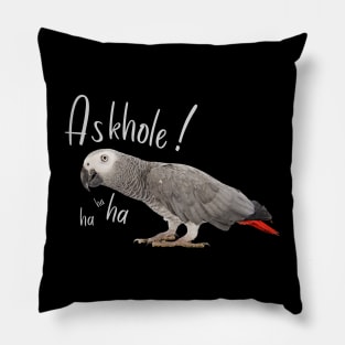 Askhole funny t shirt, Parrot askhole, funny parrot saying, Swearing parrot tshirt, African Grey T-Shirt, Fanny parrot Tshirt, parrot gift Pillow