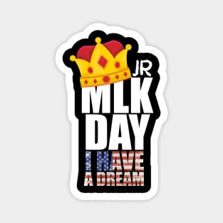 MLK JR Day His Dream is My Dream Magnet