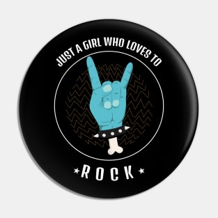 Just A Girl Who Loves To Rock Pin