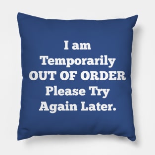 Temporarily out of order Pillow