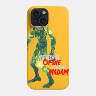 RETURN OF THE LIVING MADAM Phone Case