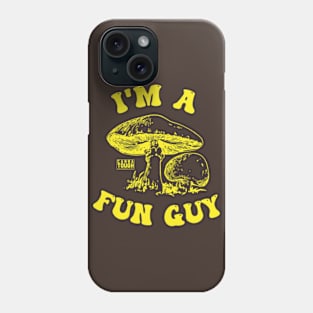 I AM A FUN GUY Phone Case