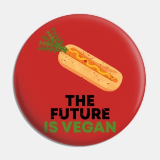 THE FUTURE IS VEGAN Pin