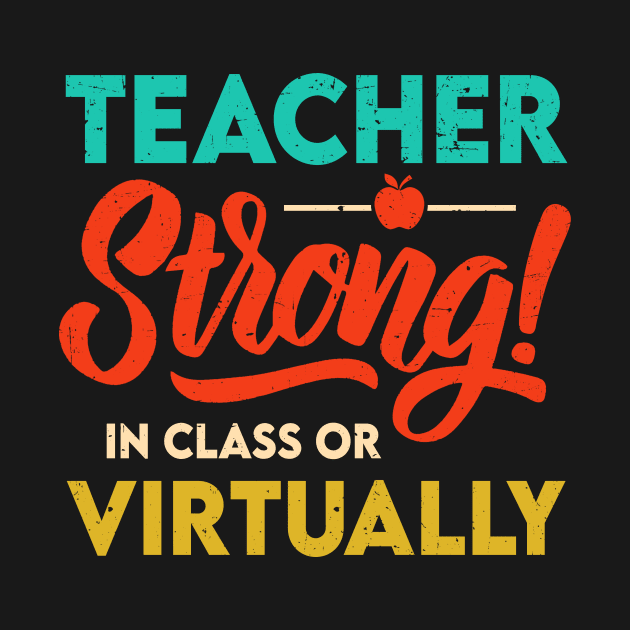 Back to School 2020 Teacher Strong In-Class or Virtually Vintage by TMSTORE