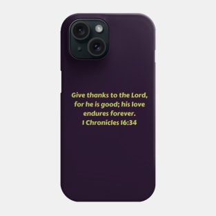 Bible Verse 1 Chronicles 16:34 Phone Case