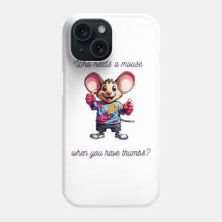 Who needs a mouse when you have thumbs? Phone Case