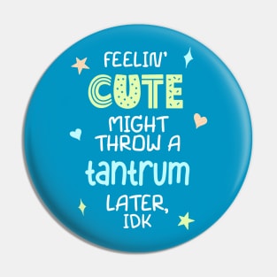 Feelin Cute Meme for Toddlers Funny Kids Gender Neutral T-shirt  Pin