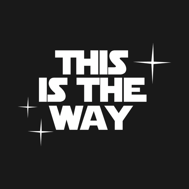 This is the Way by Geek Tees