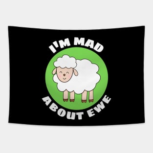 I'm Mad About Ewe | Sheep Pun Tapestry