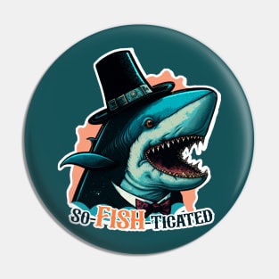 So-FISH-ticated | Funny Shark Pin