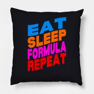 Eat sleep formula repeat Pillow