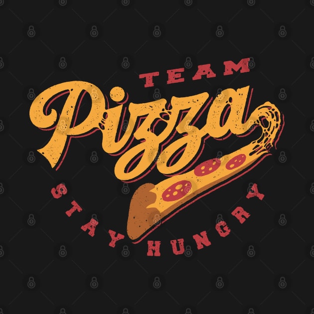Team Pizza Stay Hungry by vo_maria