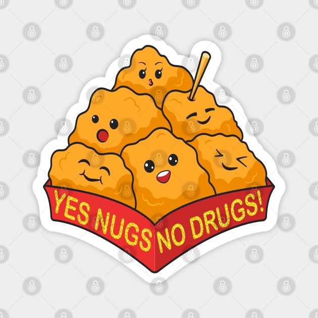 YES NUGS NO DRUGS! Magnet by Designs4-ALL