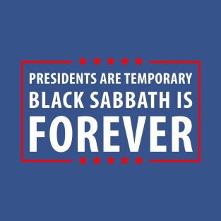 Presidents are temporary Heavy Music is Forever T-Shirt