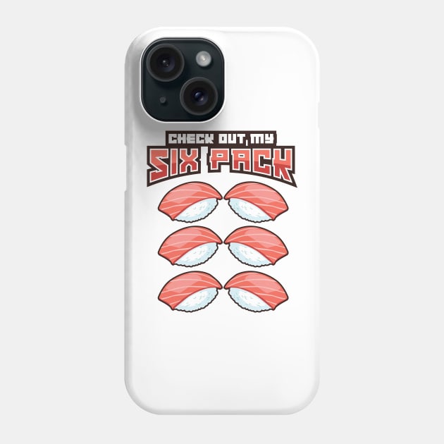 'Check Out My Six Pack' Funny Sushi Gift Phone Case by ourwackyhome