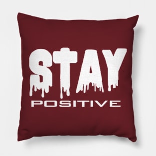 Stay positive Pillow