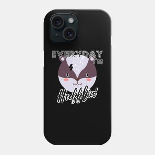 Everyday I'm Hufflin' Phone Case