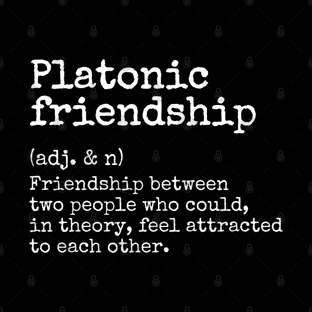 Be My Platonic Friend - Platonic Friendship Definition Quote with Best Friend To Express Love and Gratitude to Friend by Mochabonk